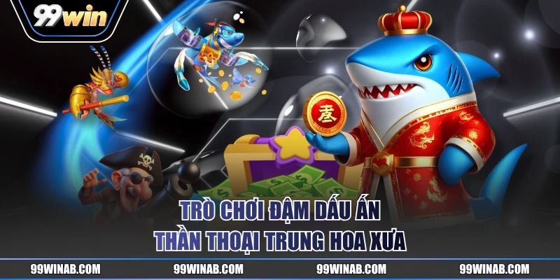 Trò chơi đậm dấu ấn thần thoại Trung Hoa xưa